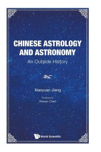 Chinese Astrology and Astronomy  - An Outside History