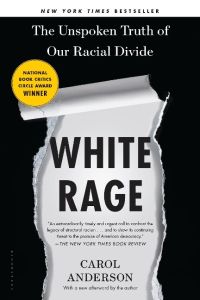 White Rage  - The Unspoken Truth of Our Racial Divide