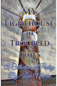My Lighthouse in Troubled Times