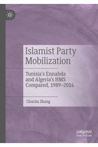 Islamist Party Mobilization  - Tunisia¿s Ennahda and Algeria¿s HMS Compared, 1989¿2014