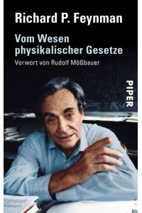 Vom Wesen physikalischer Gesetze  - Vorwort zur deutschen Ausgabe von Rudolf Mößbauer | Wissenschaftliche Beratung für die deutsche Ausgabe: Johann Plankl