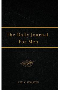 The Daily Journal For Men - 365 Questions To Deepen Self-Awareness