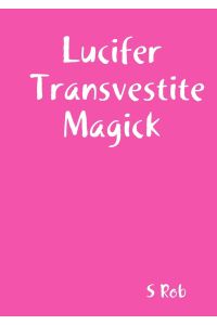 Lucifer Transvestite Magick
