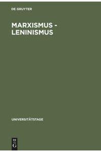 Marxismus - Leninismus  - Geschichte und Gestalt
