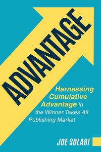 Advantage  - Harnessing Cumulative Advantage in the Winner Takes All Publishing Market