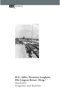 Auschwitz  - Zeugnisse und Berichte. Korrigierte und aktualisierte Auflage auf der Grundlage der 6. Auflage mit einer Einführung von Katharina Stengel