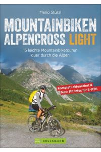 Alpencross Light  - 15 leichte Mountainbiketouren quer durch die Alpen