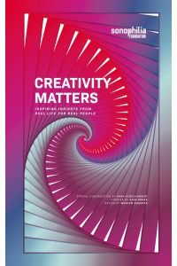 CREATIVITY MATTERS  - Inspiring Insights from Real Life for Real People