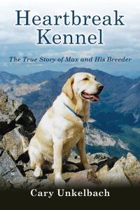 Heartbreak Kennel  - The True Story of Max and His Breeder