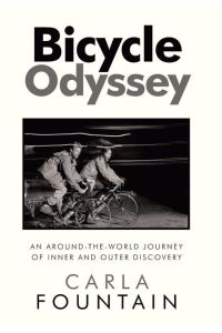 Bicycle Odyssey  - An Around-The-World Journey  of Inner and Outer Discovery