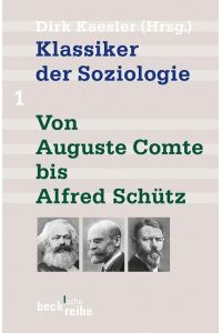 Klassiker der Soziologie 01  - Von Auguste Comte bis Alfred Schütz