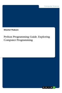 Python Programming Guide. Exploring Computer Programming