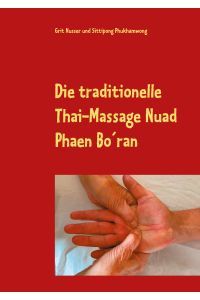 Die traditionelle Thai-Massage Nuad Phaen Bo´ran  - Lockern Sie Blockaden im Köper und lassen die Energie fließen