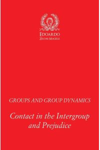 Groups and Group Dynamics  - Contact in the Intergroup and Prejudice