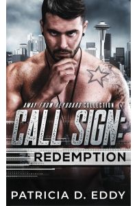 Call Sign  - Redemption: An Away From Keyboard Romantic Suspense Standalone