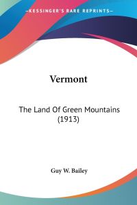 Vermont  - The Land Of Green Mountains (1913)