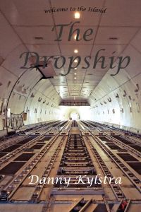 The Dropship  - Welcome to the Island