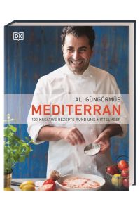 Mediterran  - 100 kreative Rezepte rund ums Mittelmeer