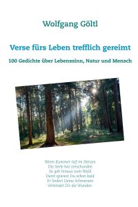 Verse fürs Leben trefflich gereimt  - 100 Gedichte über Lebenssinn, Natur und Mensch