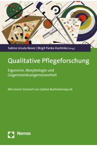 Qualitative Pflegeforschung  - Eigensinn, Morphologie und Gegenstandsangemessenheit