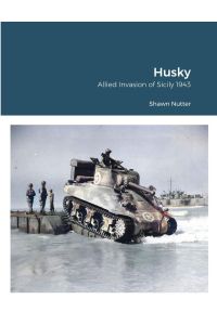 Husky  - Allied Invasion of Sicily 1943