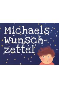 Michaels Wunschzettel  - Ein Weihnachtsmärchen