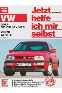 VW Golf GTI/GTI 16V/VR6. VW Vento GT/VR6 ab Januar '92. Jetzt helfe ich mir selbst