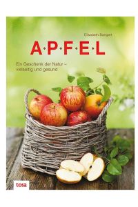 Apfel  - Ein Geschenk der Natur - vielseitig und gesund