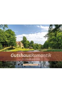 Gutshaus-Romatik  - Die schönsten Herrenhäuser