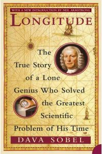 Longitude  - The True Story of a Lone Genius Who Solved the Greatest Scientific Problem of His Time