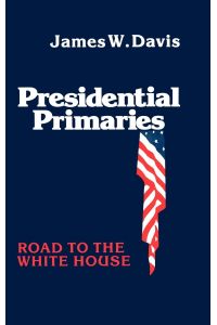 Presidential Primaries  - Road to the White House