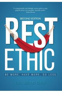 Rest Ethic  - Be More, Have More, Do Less