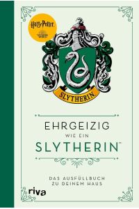 Harry Potter: Ehrgeizig wie ein Slytherin  - Das Ausfüllbuch zu deinem Haus. Das Workbook für alle Potter-Fans. Das perfekte Geschenk für Weihnachten, Geburtstag oder zwischendurch