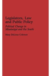 Legislators, Law and Public Policy  - Political Change in Mississippi and the South