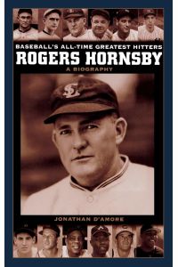 Rogers Hornsby  - A Biography