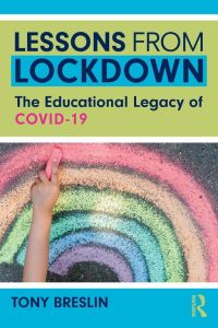 Lessons from Lockdown - The Educational Legacy of COVID-19