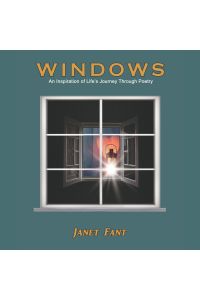 Windows  - An Inspiration of Life's Journey Through Poetry
