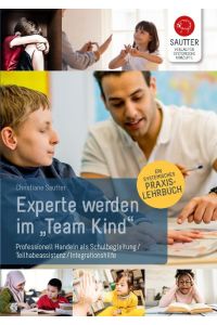 Experte werden im Team Kind  - Professionell handeln als Schulbegleitung / Teilhabeassistenz / Integrationshilfe