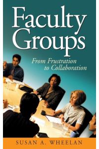 Faculty Groups  - From Frustration to Collaboration