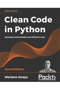 Clean Code in Python - Second Edition - Develop maintainable and efficient code