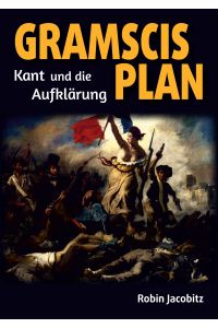 Gramscis Plan  - Kant und die Aufklärung 1500 bis 1800