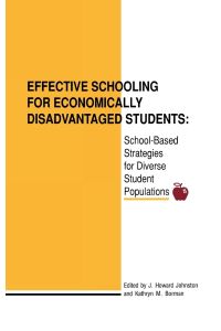 Effective Schooling for Economically Disadvantaged Students  - School-Based Strategies for Diverse Student Populations
