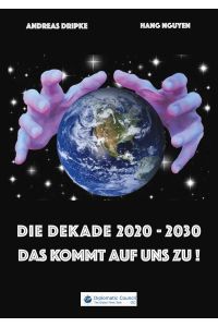 Die Dekade 2020-2030  - Das kommt auf uns zu!