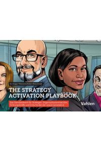 Playbook Strategie-Aktivierung  - Das Standardwerk zur Beschleunigung von Strategien und Transformationen für Strategen, Organisationsentwickler, Führungskräfte und Entscheider der neuen Generation