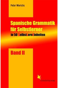 Spanische Grammatik für Selbstlerner 02  - In 50 SelbstLernEinheiten (SLEs) mit Übungsmaterial