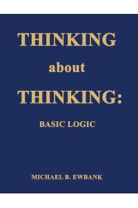 Thinking about Thinking  - Basic Logic