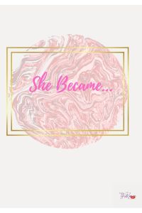 She Became  - Daily Affirmation Journal
