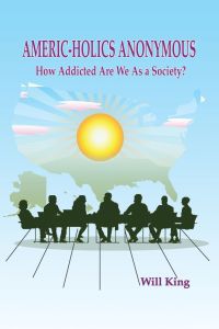 Americ-Holics Anonymous  - How Addicted Are We as a Society?