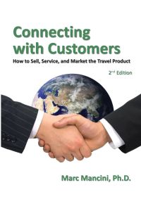 Connecting with Customers  - How to Sell, Service, and Market the Travel Product