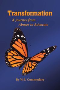 Transformation  - A Journey from Abuser to Advocate